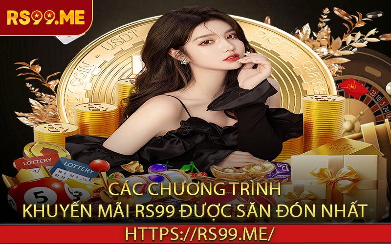 Các chương trình khuyến mãi RS99 được săn đón nhất