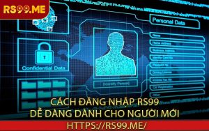 Cách đăng nhập RS99 dễ dàng dành cho người mới