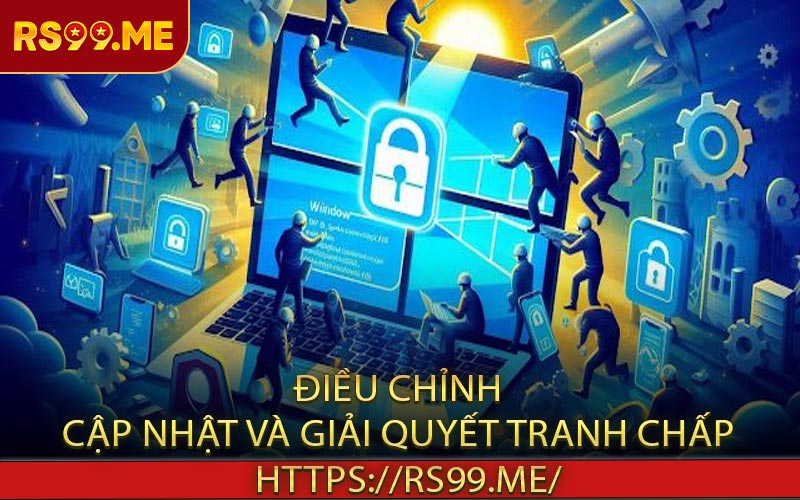 Điều chỉnh, cập nhật và giải quyết tranh chấp