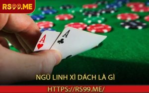 Ngũ linh xì dách là gì