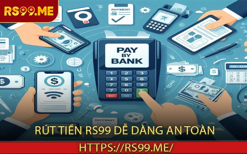 Rút tiền RS99 dễ dàng an toàn