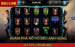 Khám Phá Nổ Hũ Siêu Anh Hùng